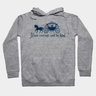 Have courage and be kind Hoodie